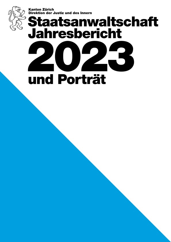 Jahresbericht und Porträt der Staatsanwaltschaft Zürich 2023