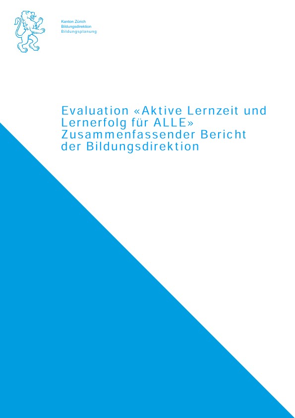 Evaluation «Aktive Lernzeit und Lernerfolg für ALLE» Zusammenfassender Bericht der Bildungsdirektion 2021