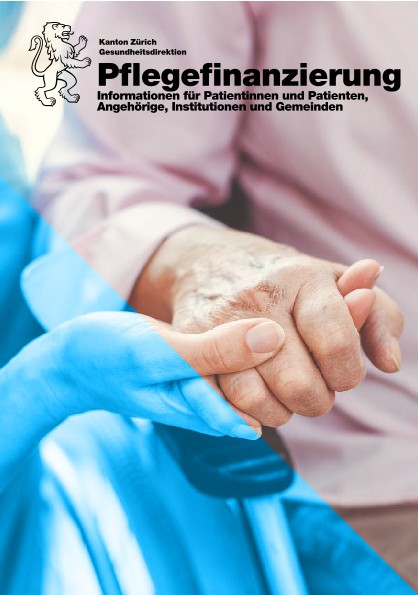 Pflegefinanzierung: Informationen für Patientinnen und Patienten, Angehörige, Institutionen und Gemeinden