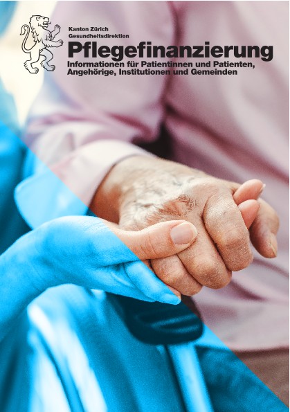 Pflegefinanzierung: Informationen für Patientinnen und Patienten, Angehörige, Institutionen und Gemeinden