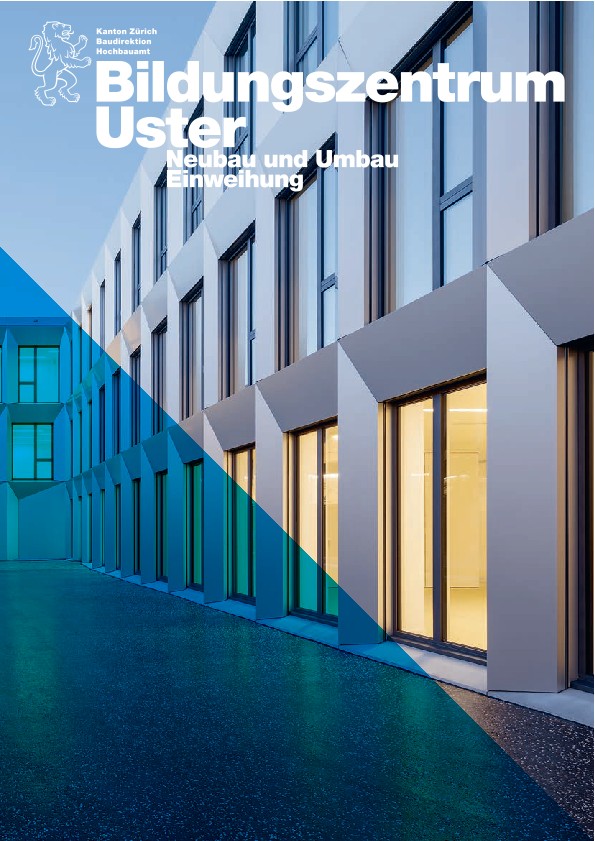 Neubau und Umbau Bildungszentrum Uster - Einweihungsdokumentation (2019) 