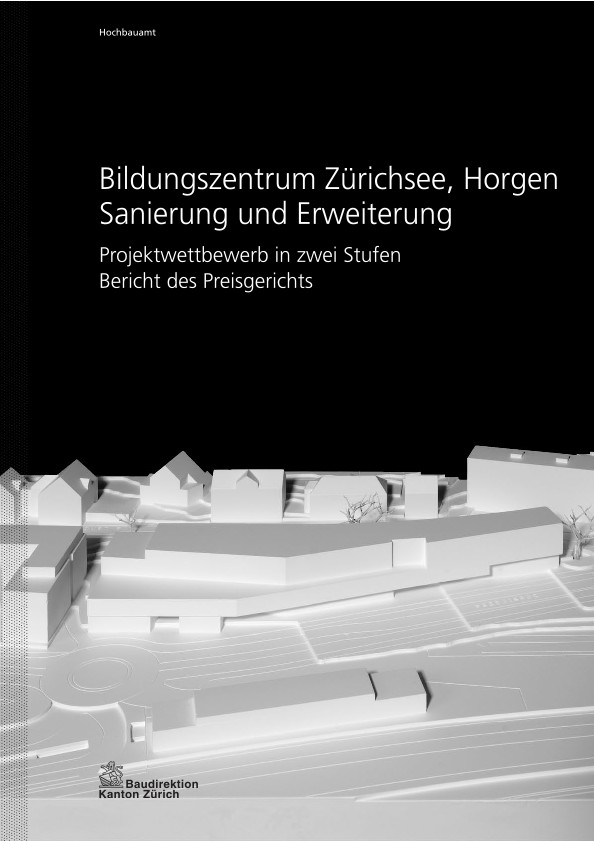 Sanierung und Erweiterung Bildungszentrum Zürichsee - Bericht des Preisgerichts (2012)