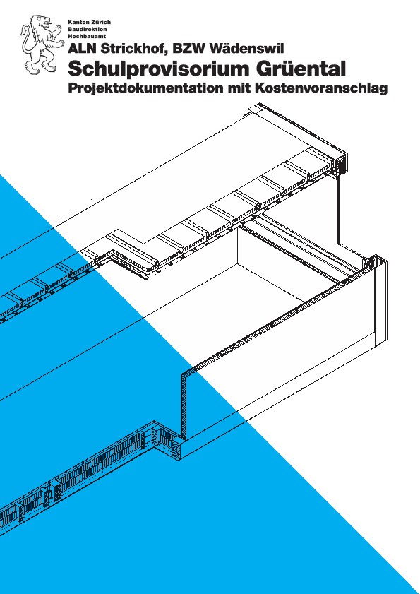 Schulprovisorium Grüental BZW Wädenswil ALN Strickhof - Projektdokumentation mit Kostenvoranschlag (2019)