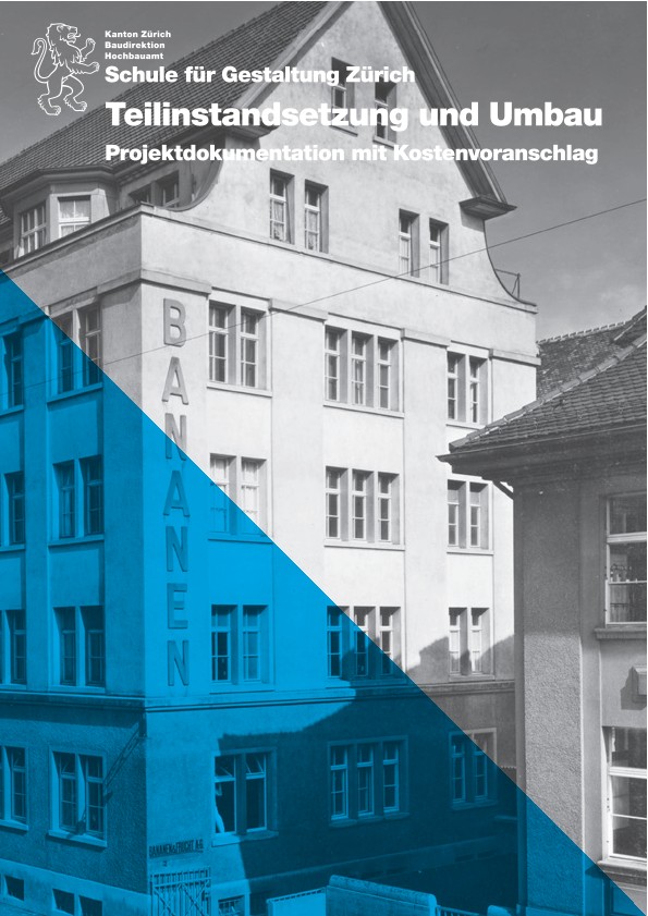 Teilinstandsetzung und Umbau Schule für Gestaltung Zürich - Projektdokumentation mit Kostenvoranschlag (2020)