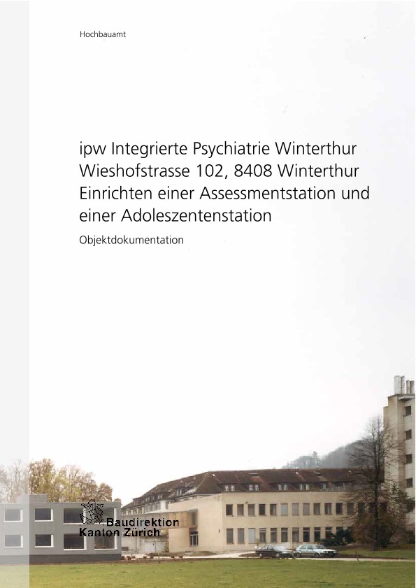 Einrichten einer Assessmentstation und einer Adoleszentenstation Integrierte Psychiatrie Winterthur - Objektdokumentation (2010)
