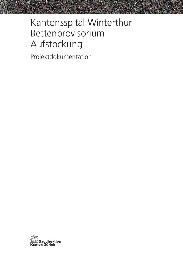 Aufstockung Bettenprovisorium Kantonsspital Winterthur - Projektdokumentation (2013)