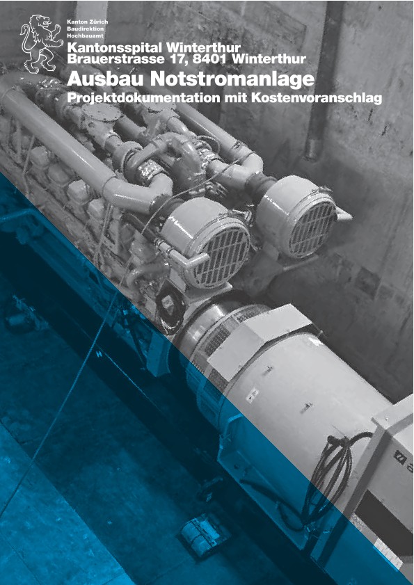 Ausbau Notstromanlage Kantonsspital Winterthur - Projektdokumentation mit Kostenvoranschlag (2016)
