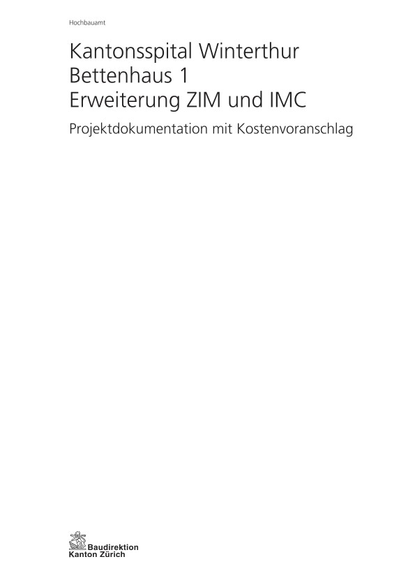 Erweiterung ZIM und IMC Bettenhaus 1 Kantonsspital Winterthur - Projektdokumentation mit Kostenvoranschlag (2014)