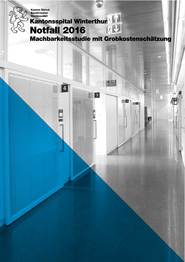 Notfall 2016 Kantonsspital Winterthur - Machbarkeitsstudie mit Grobkostenschätzung (2015)