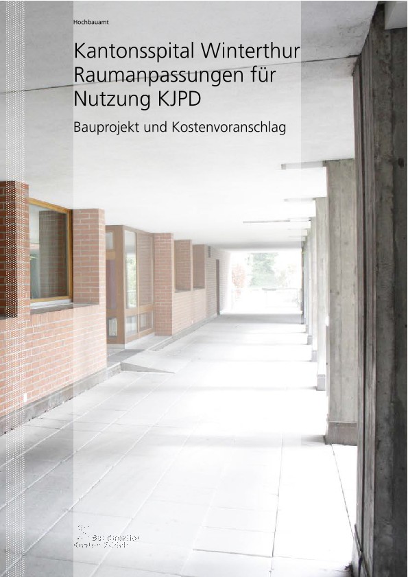 Raumanpassungen für Nutzung KJPD Kantonsspital Winterthur - Bauprojekt und Kostenvoranschlag (2012)
