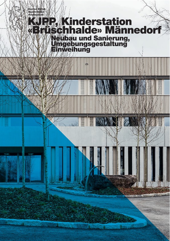 Neubau und Sanierung Umgebungsgestaltung KJPP Kinderstation Brüschhalde - Einweihungsdokumentation (2017)