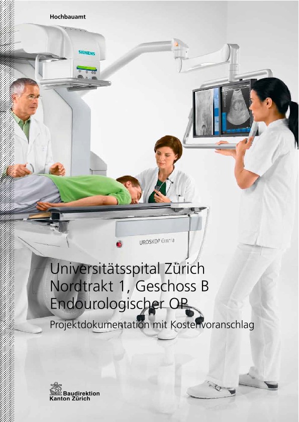 Endourologischer OP Nordtrakt 1 Geschoss B Universitätsspital Zürich - Projektdokumentation mit Kostenvoranschlag (2010)