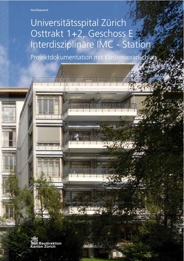 Interdisziplinäre IMC Station Osttrakt 1+2 Geschoss E Universitätsspital Zürich - Projektdokumentation mit Kostenvoranschlag (2010)