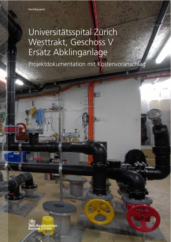 Ersatz Abklinganlage Westtrakt Geschoss V Universitätsspital Zürich - Projektdokumentation mit Kostenvoranschlag (2011)
