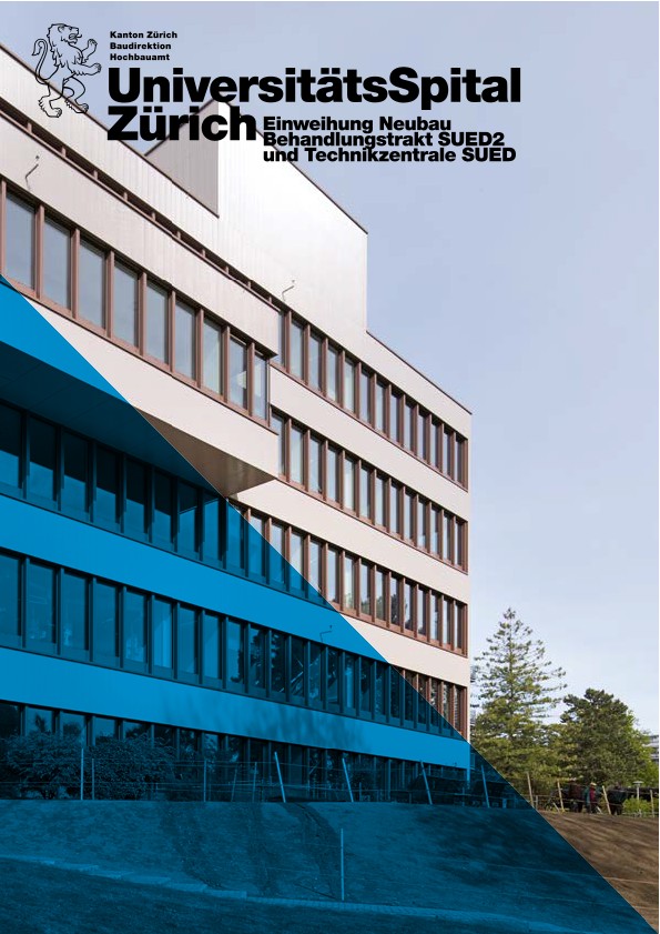 Neubau Behandlungstrakt SUED2 und Technikzentrale SUED Universitätsspital Zürich - Einweihungsdokumentation (2019)