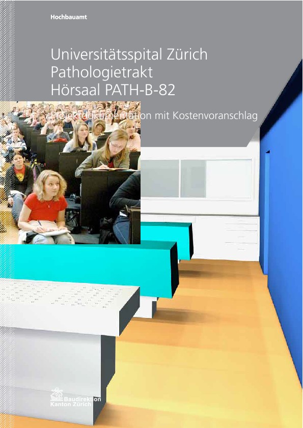 Hörsaal PATH-B-82 Pathologietrakt Universitätsspital Zürich - Projektdokumentation mit Kostenvoranschlag (2012)