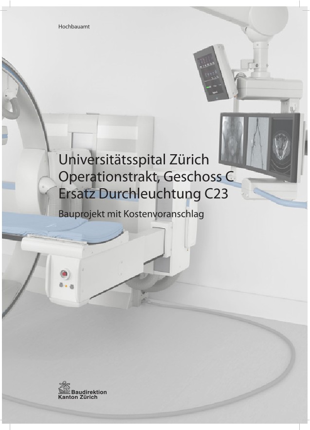 Ersatz Durchleuchtung C23 Operationstrakt Geschoss C Universitätsspital Zürich - Bauprojekt mit Kostenvoranschlag (2011)