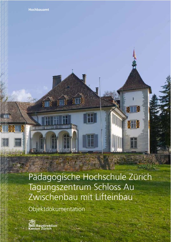 Zwischenbau mit Lifteinbau Tageszentrum Schloss Au Pädagogische Hochschule Zürich - Objektdokumentation (2010)