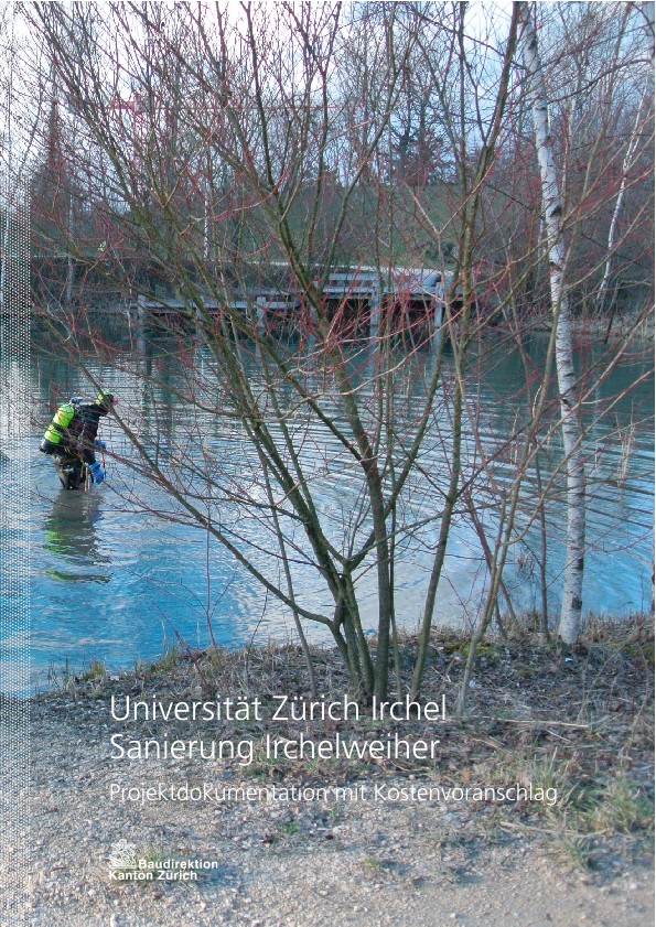 Sanierung Irchelweiher Universität Zürich Irchel - Projektdokumentation mit Kostenvoranschlag (2014)