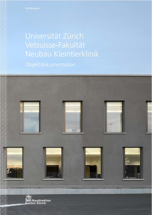 Neubau Kleintierklinik Universität Zürich Tierspital - Objektdokumentation (2014)