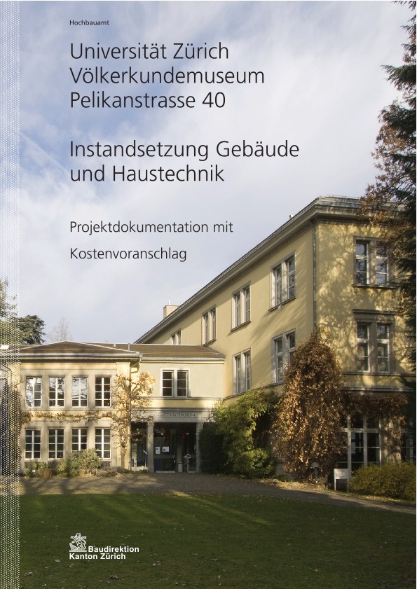 Instandsetzung Gebäude- und Haustechnik Völkerkundemuseum Universität Zürich - Projektdokumentation mit Kostenvoranschlag (2011)