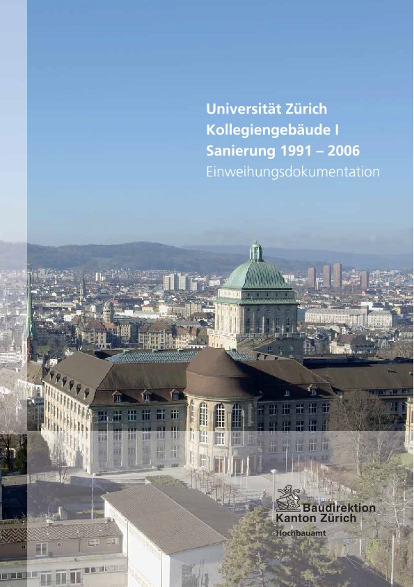 Sanierung 1991-2006 Kollegiengebäude 1 Universität Zürich - Einweihungsdokumentation (2007)
