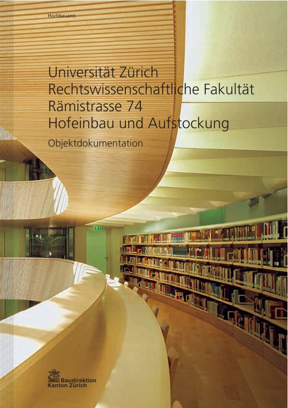 Hofeinbau und Aufstockung Rechtswissenschaftliche Fakultät Universität Zürich - Objektdokumentation (2013)