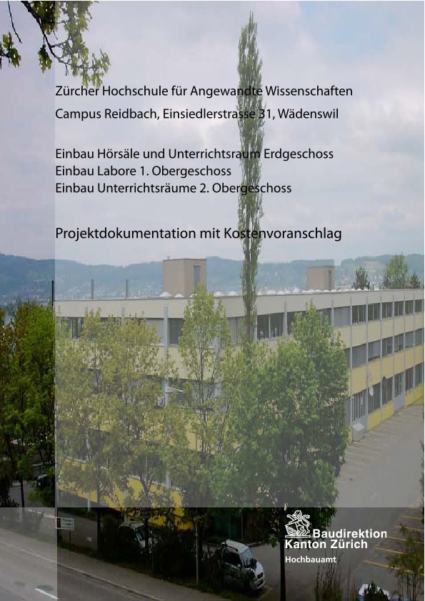 Einbau Labore, Hörsäle und Unterrichtsräume Campus Reidbach ZHAW Wädenswil - Projektdokumentation mit Kostenvoranschlag (2008)