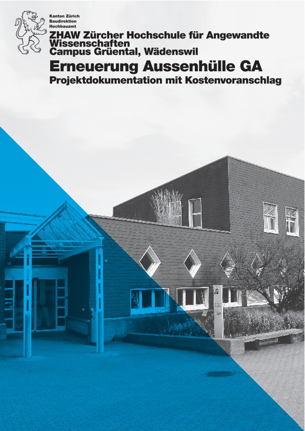 Erneuerung Aussenhülle Gebäude GA Campus Grüental ZHAW Wädenswil - Projektdokumentation mit Kostenvoranschlag (2018)