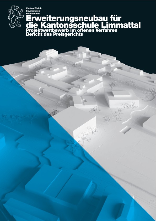Erweiterungsbau für die Kantonsschule Limmattal - Bericht des Preisgerichts (2017)