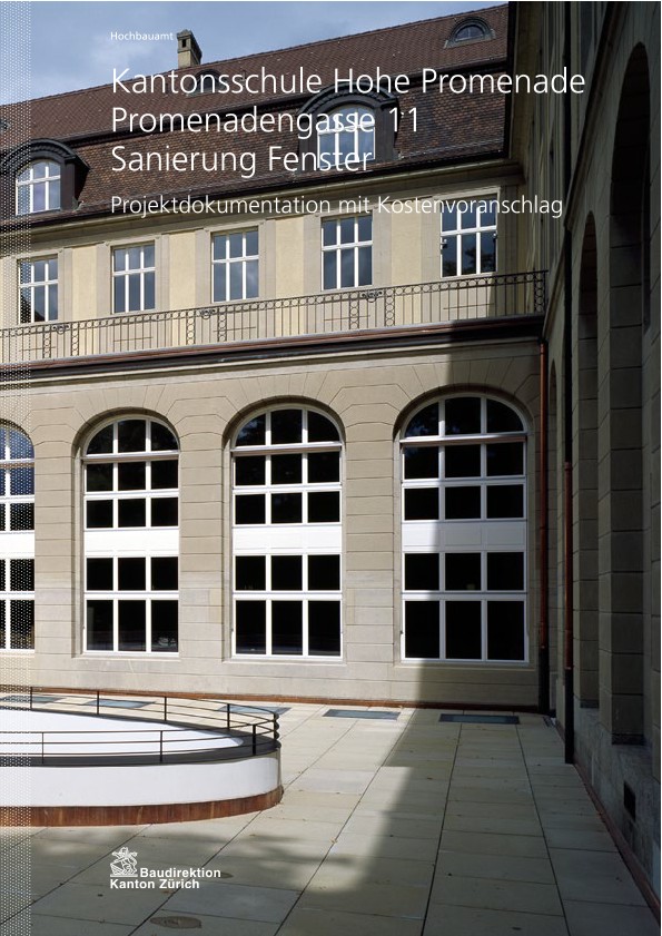 Sanierung Fenster Kantonsschule Hohe Promenade - Projektdokumentation mit Kostenvoranschlag (2014)