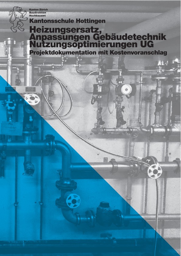 Heizungsersatz, Anpassungen Gebäudetechnik, Nutzungsoptimierungen UG Kantonsschule Hottingen - Projektdokumentation mit Kostenvoranschlag (2019)