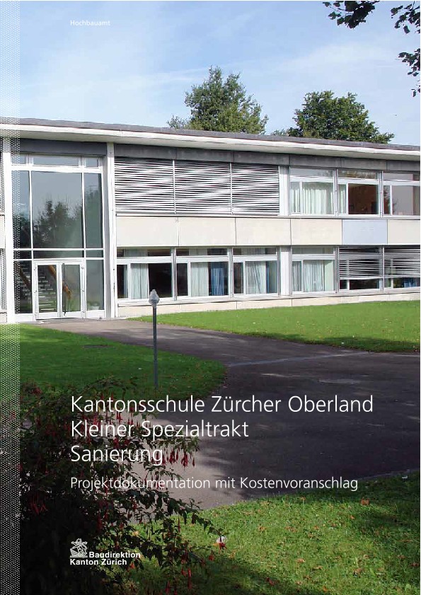 Sanierung kleiner Spezialtrakt Kantonsschule Zürcher Oberland - Projektdokumentation mit Kostenvoranschlag (2010)
