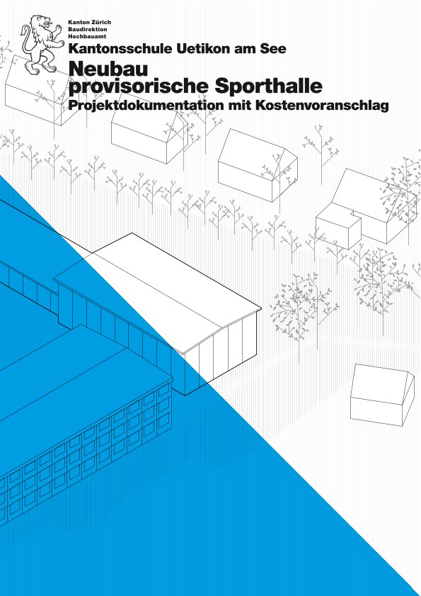 Neubau provisorische Sporthalle Kantonsschule Uetikon am See - Projektdokumentation mit Kostenvoranschlag (2021)