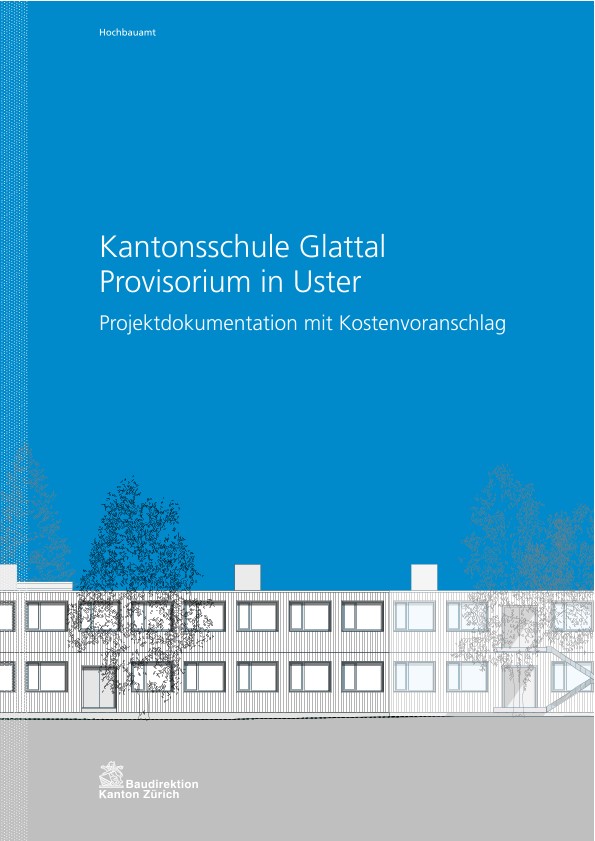 Provisorium in Uster Kantonsschule Glattal - Projektdokumentation mit Kostenvoranschlag (2011)