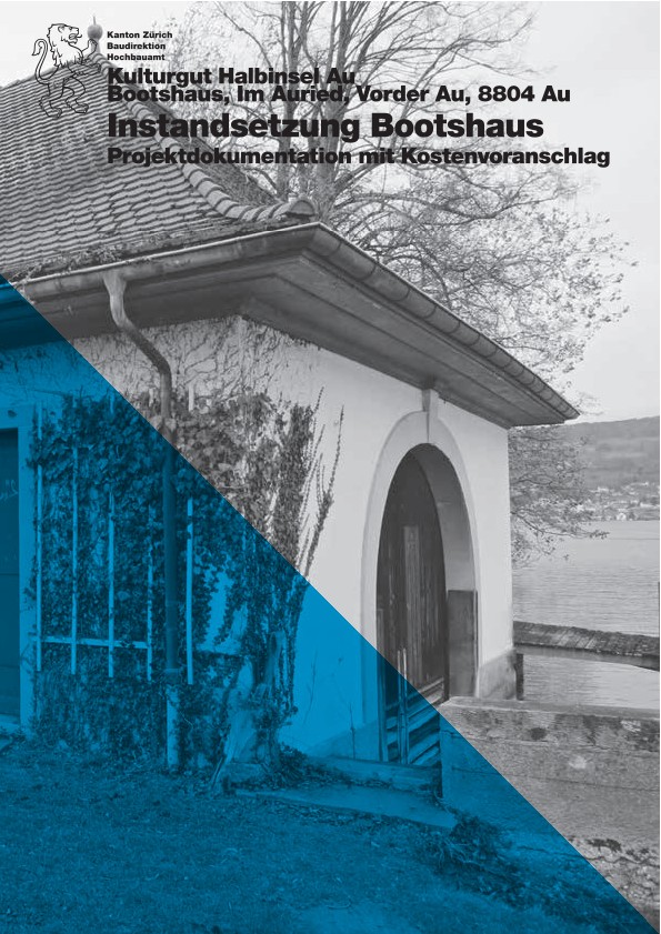Instandsetzung Bootshaus Im Auried Kulturgut Halbinsel Au - Projektdokumentation mit Kostenvoranschlag (2016)
