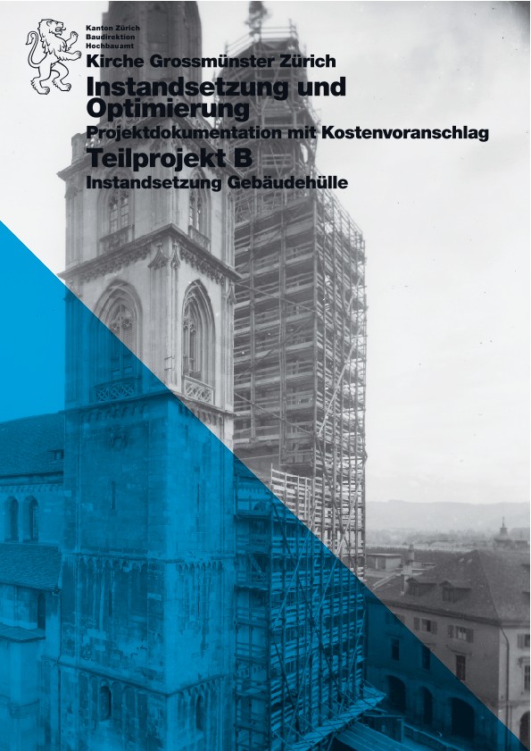 Instandsetzung und Optimierung Grossmünster Teilprojekt B Projektdokumentation mit Kostenvoranschlag
