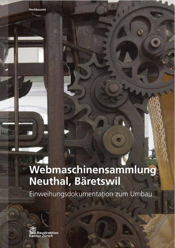 Webmaschinensammlung Neuthal Bäretswil - Einweihungsdokumentation zum Umbau (2010)