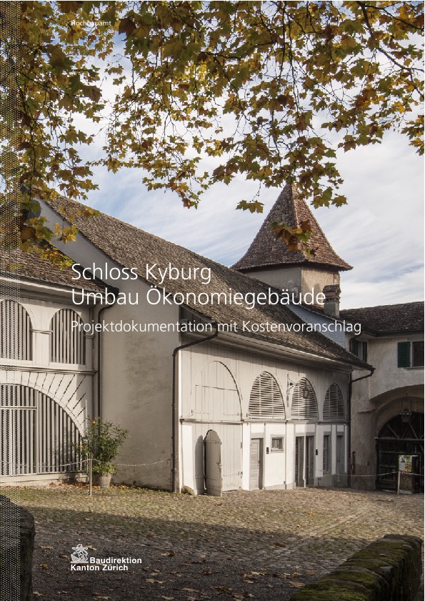 Umbau Ökonomiegebäude Schloss Kyburg - Projektdokumentation mit Kostenvoranschlag (2013)