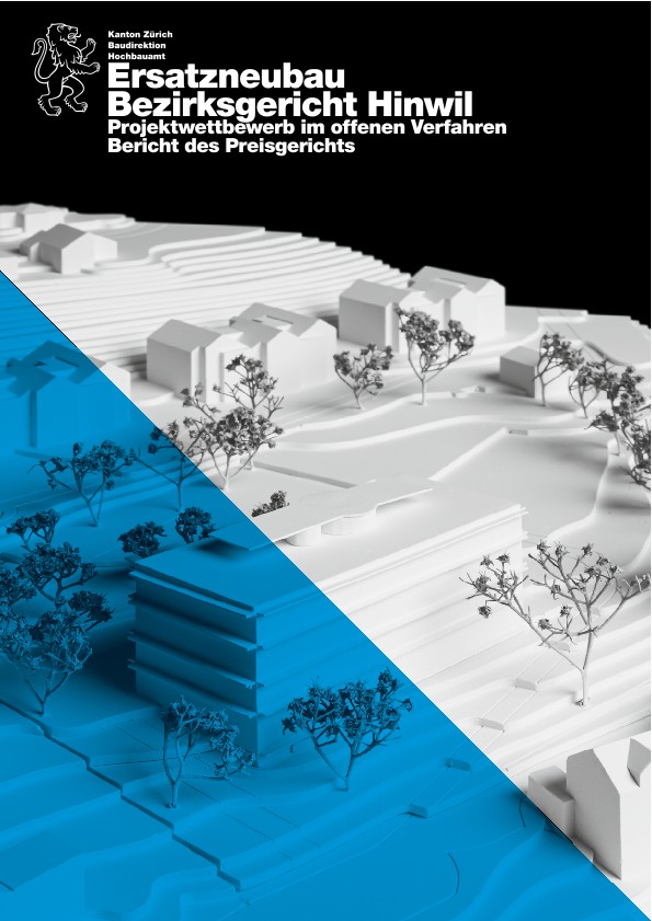 Ersatzneubau Bezirksgericht Hinwil - Bericht des Preisgerichts (2021)