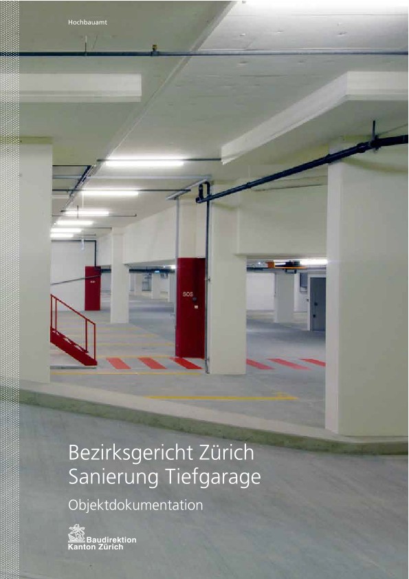 Sanierung Tiefgarage Bezirksgericht Zürich - Objektdokumentation (2010)