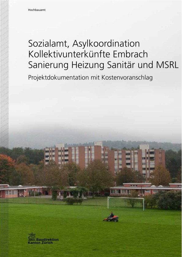 Sanierung Heizung Sanitär und MSRL Kollektivunterkünfte Embrach Sozialamt Asylkoordination - Projektdokumentation mit Kostenvoranschlag (2013)