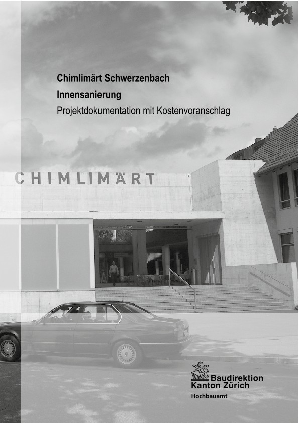 Innensanierung Chimlimärt Schwerzenbach BVK-Liegenschaften - Projektdokumentation mit Kostenvoranschlag (2009)
