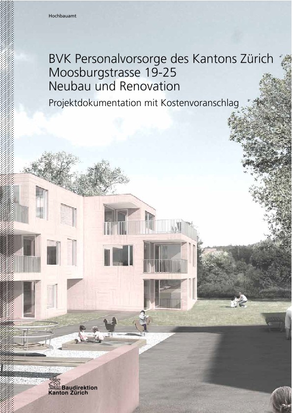 Neubau und Renovation Moosburgstrasse 19-25a BVK-Liegenschaften - Projektdokumentation mit Kostenvoranschlag (2010)