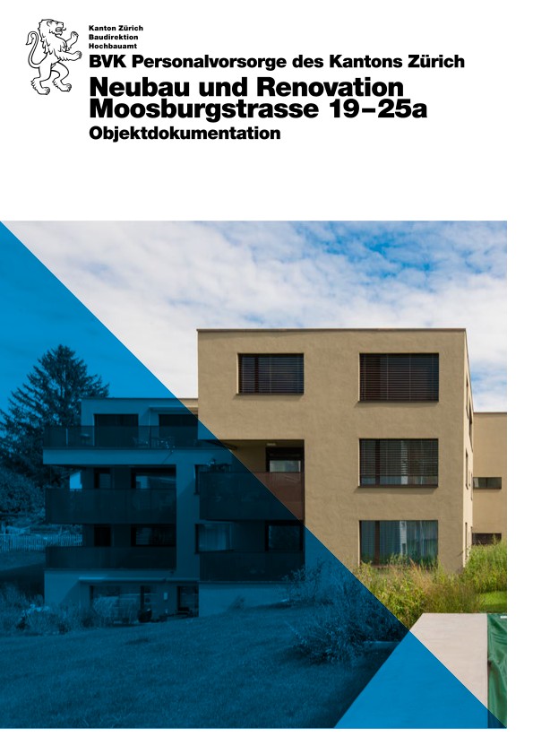 Neubau und Renovation Moosburgstrasse 19-25a BVK-Liegenschaften - Objektdokumentation (2015)