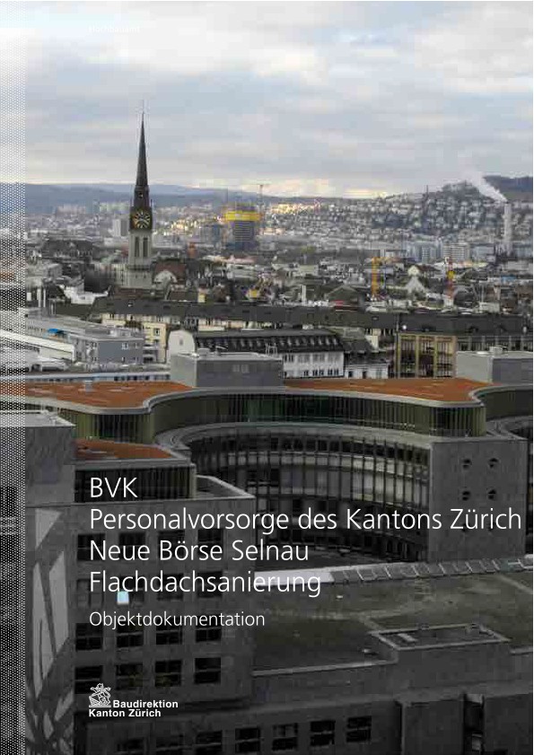 Flachdachsanierung Neue Börse Selnau BVK-Liegenschaften - Objektdokumentation (2013)