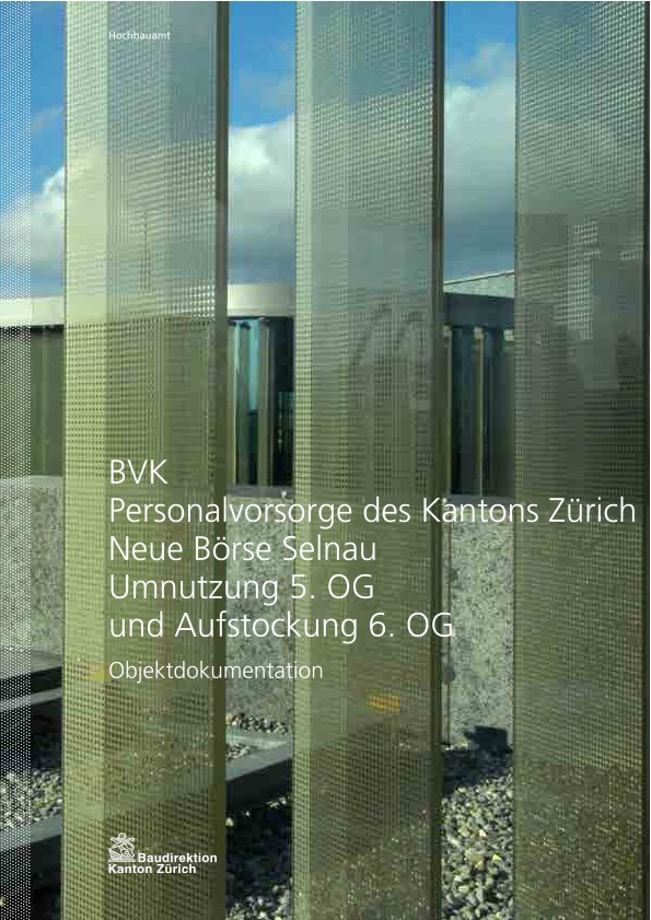 Umnutzung 5. OG und Aufstockung 6.OG Neue Börse Selnau BVK-Liegenschaften - Objektdokumentation (2013)