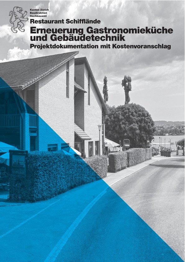 Erneuerung Gastronomieküche und Gebäudetechnik Restaurant Schifflände - Projektdokumentation mit Kostenvoranschlag (2020)