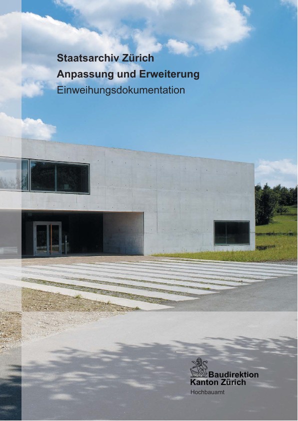 Anpassung und Erweiterung Staatsarchiv Zürich - Einweihungsdokumentation (2015)