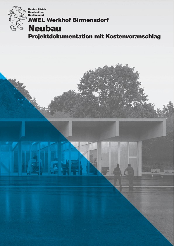 Neubau Werkhof Birmensdorf - Projektdokumentation mit Kostenvoranschlag (2019)